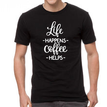 Load image into Gallery viewer, Life Happens, Coffee Helps  T-Shirt