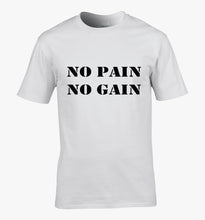 Load image into Gallery viewer, No Pain No Gain T-shirt