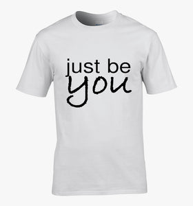 Just Be You T-Shirt
